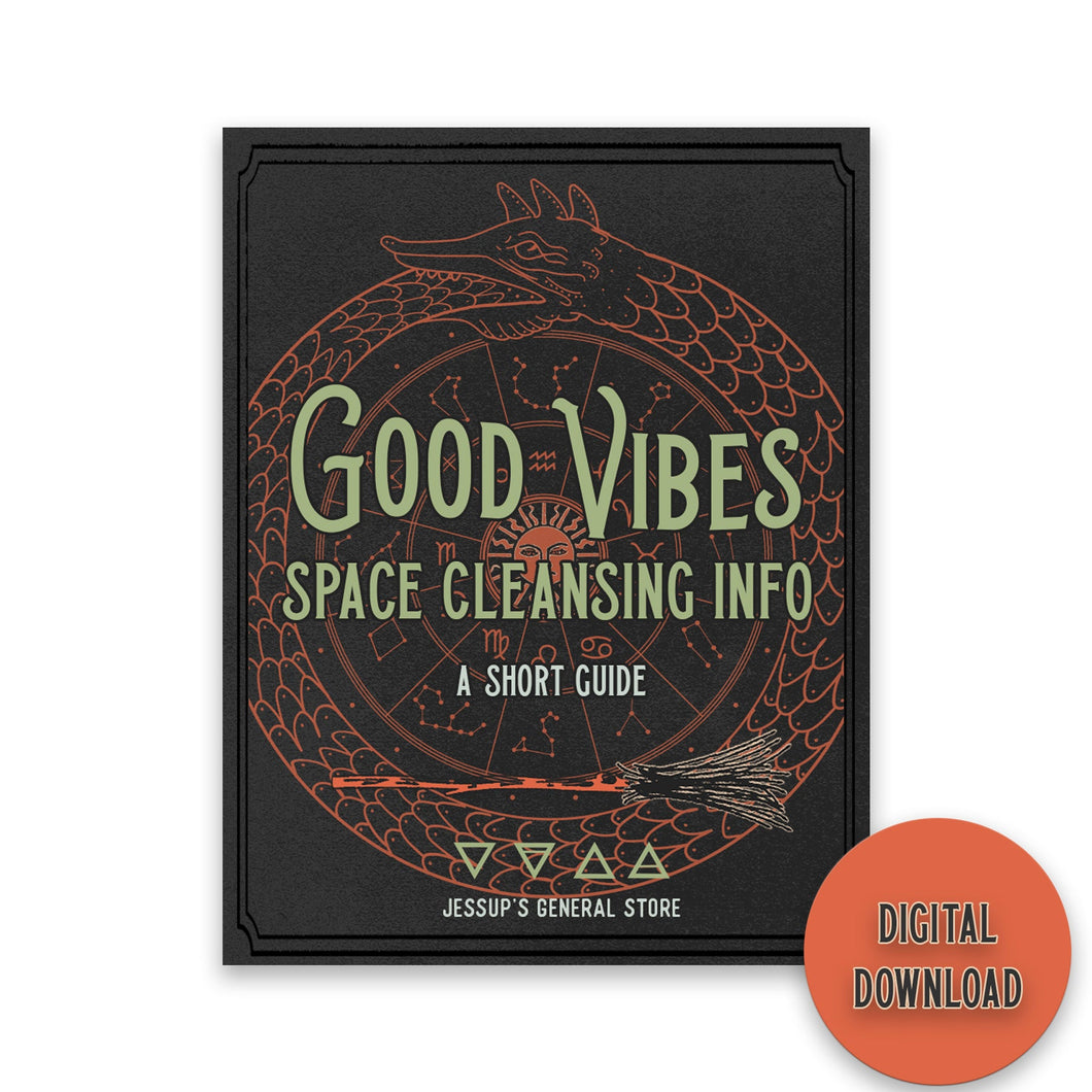 Good Vibes Space Cleansing Info: a short guide (DIGITAL DOWNLOAD) | Jessups General Store