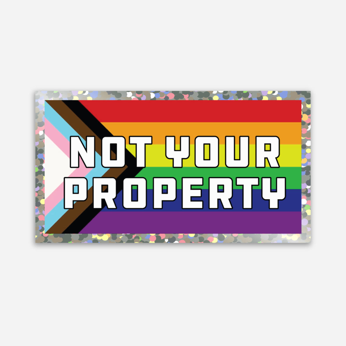 Not Your Property Queen Trans Pride Flag Glitter Sticker