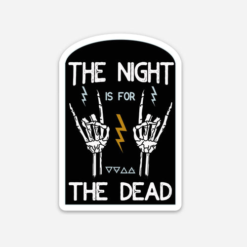 The Night is for the Dead Sticker | Jessups General Store