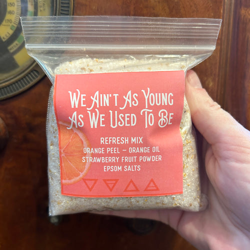 We Ain't as Young as We Used to Be - Refresh Bath Salts