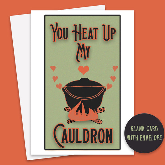 You Heat Up My Cauldron Greeting Card